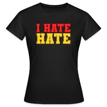 I hate hate - Women's T-Shirt - black - Front - AI Model Female 172 dark (172cm)