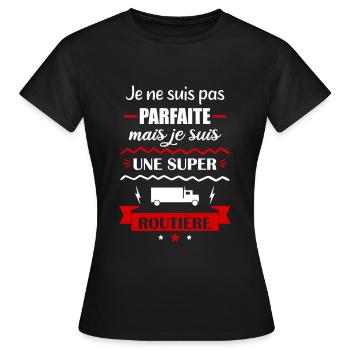 Je ne suis pas parfaite mais je suis routière - T-shirt Femme - noir - Devant - AI Model Female 172 dark (172cm)