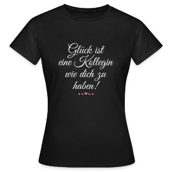 Glück ist eine Kollegin wie dich zu haben - Frauen T-Shirt - Schwarz - Vorne - AI Model Female 172 dark (172cm)
