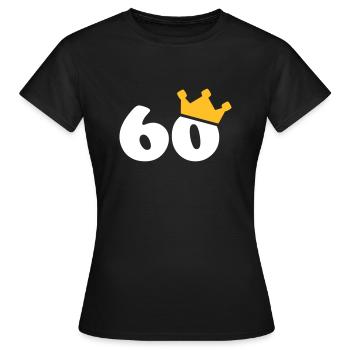 60 crown 60 birthday 60 years - Women's T-Shirt - black - Front - AI Model Female 172 dark (172cm)