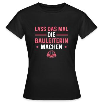 Bauaufsicht Bauleitung Humor Bauleiterin - Frauen T-Shirt - Schwarz - Vorne - AI Model Female 172 dark (172cm)
