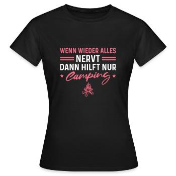 Camping Wenn wieder alles nervt Camperin - Frauen T-Shirt - Schwarz - Vorne - AI Model Female 172 dark (172cm)