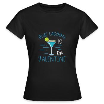 Blue Lagoon is my Valentine's Day - Women's T-Shirt - black - Front - AI Model Female 172 dark (172cm)