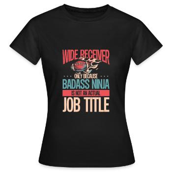 Wide Receiver Ist Ein Ninja - Frauen T-Shirt - Schwarz - Vorne - AI Model Female 172 dark (172cm)