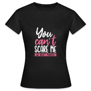 You can't scare me - Women's T-Shirt - black - Front - AI Model Female 172 dark (172cm)