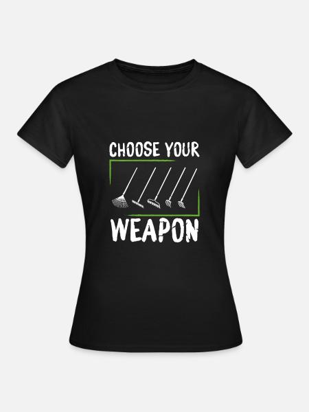 Wähle Deine Waffe - Frauen T-Shirt - Schwarz