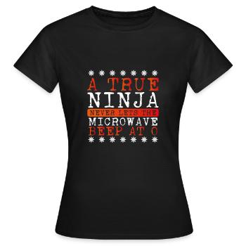 A true ninja leaves the microwave - Women's T-Shirt - black - Front - AI Model Female 172 dark (172cm)