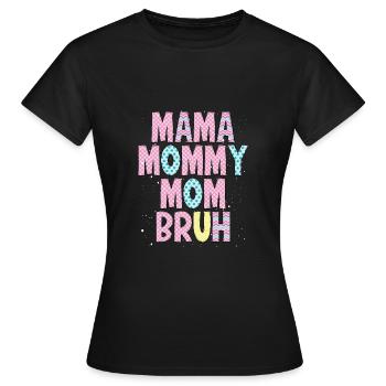 Süße Mama Wörter In Pink - Frauen T-Shirt - Schwarz - Vorne - AI Model Female 172 dark (172cm)