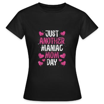 Nur Ein Weiterer Wahnsinniger Mama tag - Frauen T-Shirt - Schwarz - Vorne - AI Model Female 172 dark (172cm)