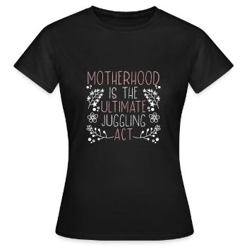 Mutterschaft Ist Der Ultimative - Frauen T-Shirt - Schwarz - Vorne - AI Model Female 172 dark (172cm)