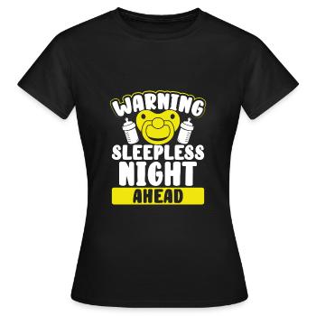 Warnung Schlaflose Nacht Voraus - Frauen T-Shirt - Schwarz - Vorne - AI Model Female 172 dark (172cm)