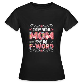 Every great mom - Women's T-Shirt - black - Front - AI Model Female 172 dark (172cm)