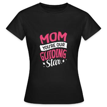 Mom, you are our guiding star - Women's T-Shirt - black - Front - AI Model Female 172 dark (172cm)