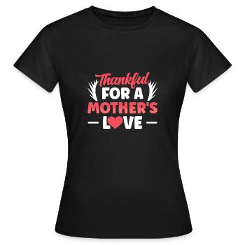 Reconnaissant pour l’amour d’une mère - T-shirt Femme - noir - Devant - AI Model Female 172 dark (172cm)