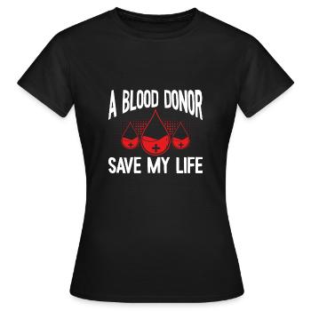 Un donneur de sang me sauve la vie - T-shirt Femme - noir - Devant - AI Model Female 172 dark (172cm)
