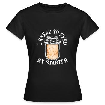 Ich Knete, Um Den Teig Mit Dem Starter - Frauen T-Shirt - Schwarz - Vorne - AI Model Female 172 dark (172cm)