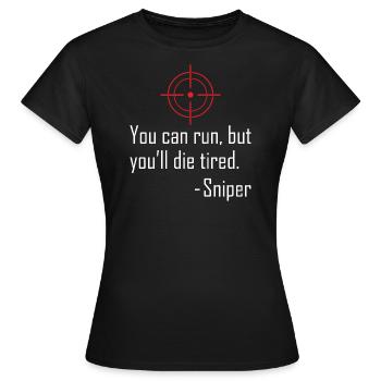 You Can Run But You'll Die Tired Sniper - Women's T-Shirt - black - Front - AI Model Female 172 dark (172cm)