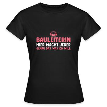 Baustelle Bauleitung Humor Bauleiterin Geschenk - Frauen T-Shirt - Schwarz - Vorne - AI Model Female 172 dark (172cm)