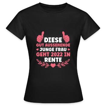 Rentnerin 2022 Ruhestand Rente Geschenk Frau - Frauen T-Shirt - Schwarz - Vorne - AI Model Female 172 dark (172cm)