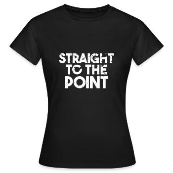 Straight to the Point - Women's T-Shirt - black - Front - AI Model Female 172 dark (172cm)