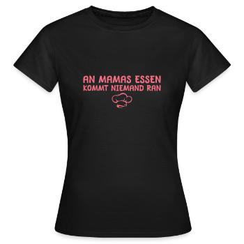 An Mamas Essen kommt niemand ran Muttertag - Frauen T-Shirt - Schwarz - Vorne - AI Model Female 172 dark (172cm)