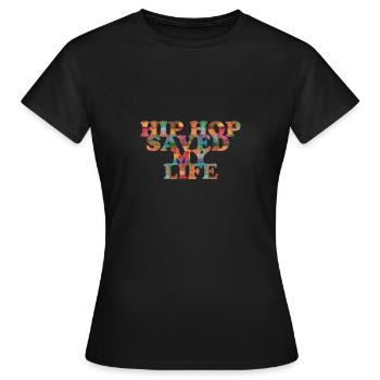 Le hip-hop m’a sauvé la vie - T-shirt Femme - noir - Devant - AI Model Female 172 dark (172cm)