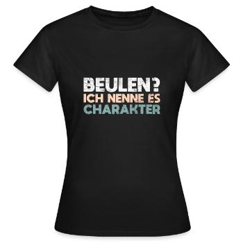 Beulen? Ich Nenne Es Charakter - Frauen T-Shirt - Schwarz - Vorne - AI Model Female 172 dark (172cm)
