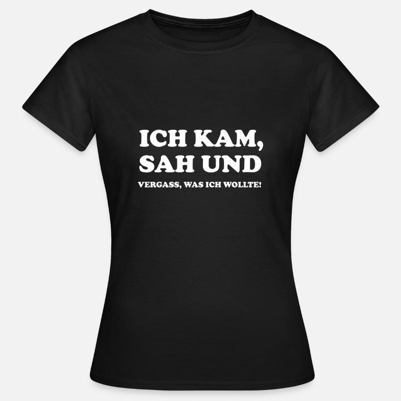 lustiger witziger Spruch Sprüche Geschenk - Frauen T-Shirt - Schwarz