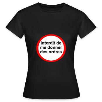 Interdit de me donner des ordres - T-shirt Femme - noir - Devant - AI Model Female 172 dark (172cm)