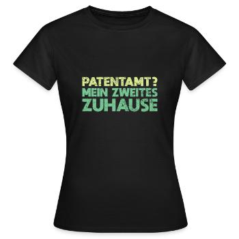 Patentamt? Mein Zweites Zuhause - Frauen T-Shirt - Schwarz - Vorne - AI Model Female 172 dark (172cm)