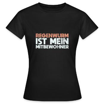 Regenwurm Ist Mein Mitbewohner - Frauen T-Shirt - Schwarz - Vorne - AI Model Female 172 dark (172cm)