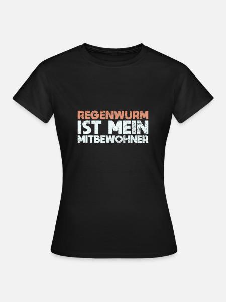 Regenwurm Ist Mein Mitbewohner - Frauen T-Shirt - Schwarz