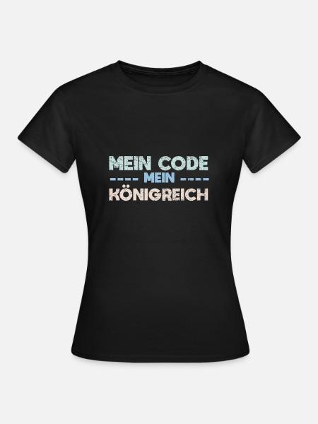 Mein Code, Mein Königreich - Frauen T-Shirt - Schwarz