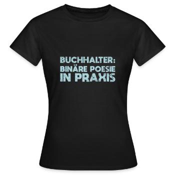 Buchhalter: Binäre Poesie In Praxis - Frauen T-Shirt - Schwarz - Vorne - AI Model Female 172 dark (172cm)