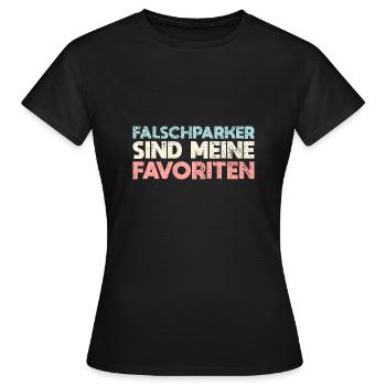 Falschparker Sind Meine Favoriten - Frauen T-Shirt - Schwarz - Vorne - AI Model Female 172 dark (172cm)