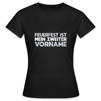 Feuerfest Ist Mein Zweiter Vorname - Frauen T-Shirt - Schwarz - Vorne - AI Model Female 172 dark (172cm)