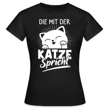 Die Mit Der Katze Spricht Katzenfan Cat Katzenlieb - Frauen T-Shirt - Schwarz - Vorne - AI Model Female 172 dark (172cm)