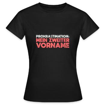 Prokrastination: Mein Zweiter Vorname - Frauen T-Shirt - Schwarz - Vorne - AI Model Female 172 dark (172cm)