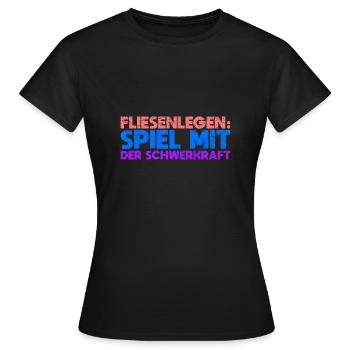 Fliesenlegen: Spiel Mit Der Schwerkraft - Frauen T-Shirt - Schwarz - Vorne - AI Model Female 172 dark (172cm)