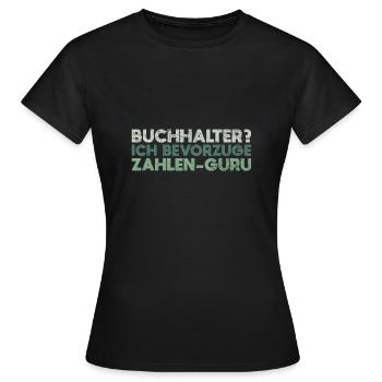 Buchhalter? Ich Bevorzuge Zahlen-Guru - Frauen T-Shirt - Schwarz - Vorne - AI Model Female 172 dark (172cm)