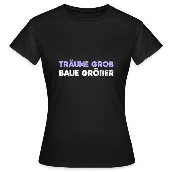 Träume Groß, Baue Größer - Frauen T-Shirt - Schwarz - Vorne - AI Model Female 172 dark (172cm)