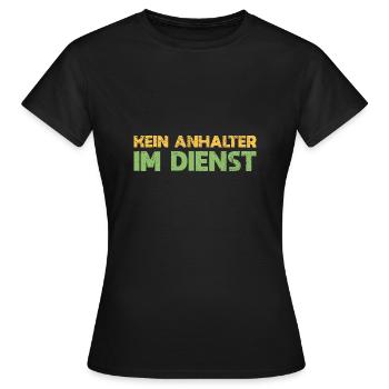 Kein Anhalter Im Dienst - Frauen T-Shirt - Schwarz - Vorne - AI Model Female 172 dark (172cm)