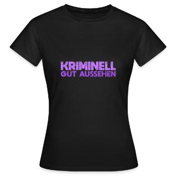 Kriminell Gut Aussehen - Frauen T-Shirt - Schwarz - Vorne - AI Model Female 172 dark (172cm)