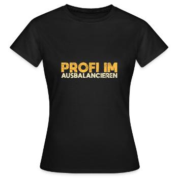 Profi Im Ausbalancieren - Frauen T-Shirt - Schwarz - Vorne - AI Model Female 172 dark (172cm)