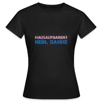 Hausaufgaben? Nein, Danke - Frauen T-Shirt - Schwarz - Vorne - AI Model Female 172 dark (172cm)