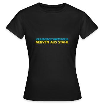 Krankenschwestern: Nerven Aus Stahl - Frauen T-Shirt - Schwarz - Vorne - AI Model Female 172 dark (172cm)