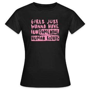 Girls just wanna have fundamental human rights - Frauen T-Shirt - Schwarz - Vorne - AI Model Female 172 dark (172cm)
