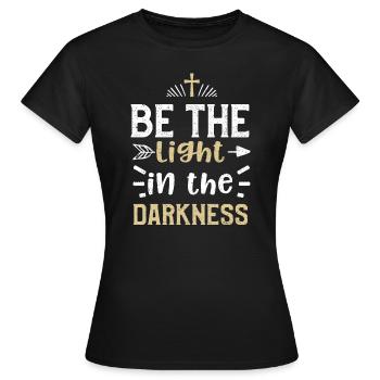 Soyez la lumière dans les ténèbres - T-shirt Femme - noir - Devant - AI Model Female 172 dark (172cm)