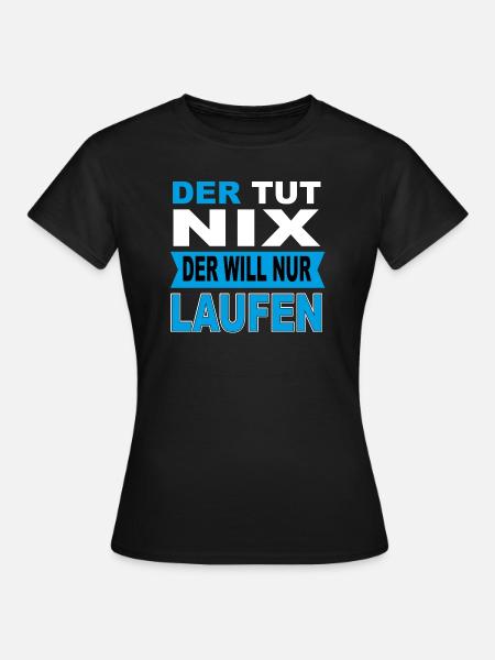 Laufen Läufer Spruch Geschenk - Frauen T-Shirt - Schwarz