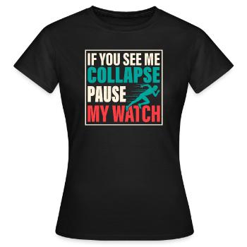 Si vous me voyez m’effondrer Pause ma montre triathlète - T-shirt Femme - noir - Devant - AI Model Female 172 dark (172cm)